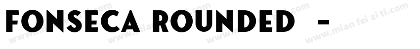 Fonseca rounded字體字体转换